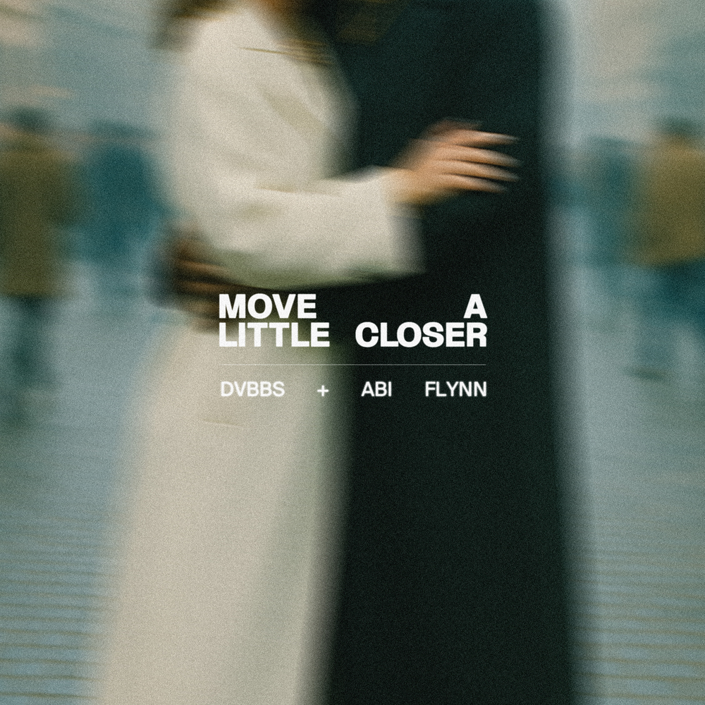 move a little closer